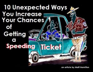 10 Unexpected Ways You Increase Your Chances of Getting a Speeding Ticket