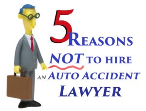 5 Reasons NOT to Have an Attorney for an Auto Accident